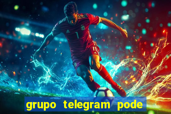 grupo telegram pode tudo 18